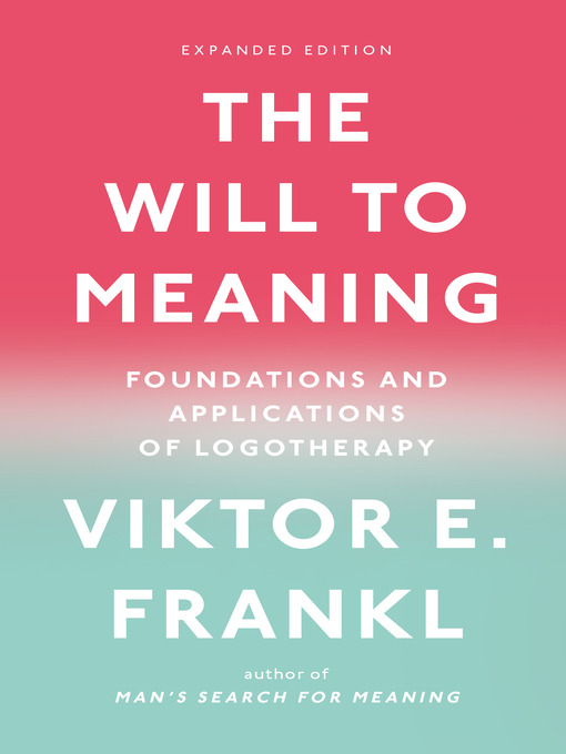Title details for The Will to Meaning by Viktor E. Frankl - Wait list